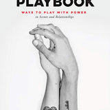 The Dominance Playbook: Ways to Play With Power in Scenes and Relationships / Anton Fulmen