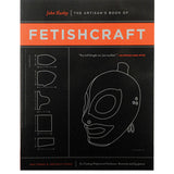 Artisan's Book of Fetishcraft / John Huxley